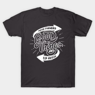 Ahead to Greatness: Move Forward Design T-Shirt